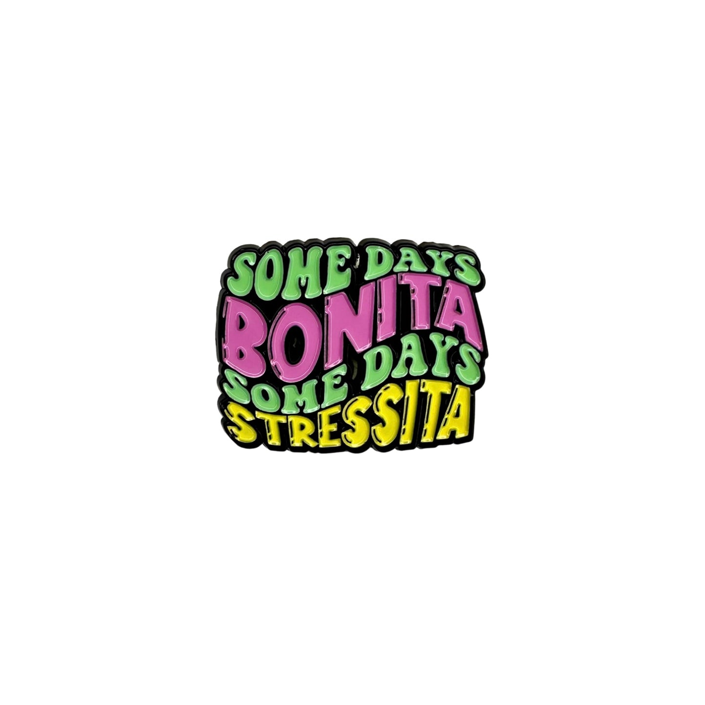 Some Days Bonita Some Days Stressita